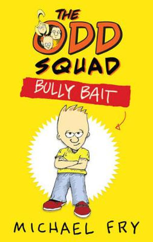 The Odd Squad : Bully Bait - Michael Fry