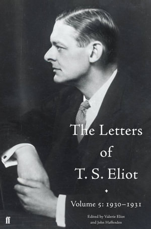 The Letters of T. S. Eliot Volume 5 : 1930-1931 - T.S. Eliot