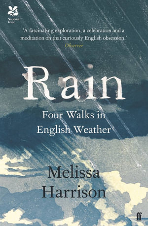 Rain : Four Walks in English Weather - Melissa Harrison