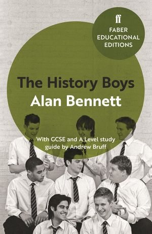 The History Boys : With GCSE and A Level study guide - Alan Bennett