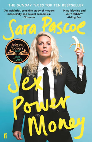 Sex Power Money : The Sunday Times Bestseller - Sara Pascoe