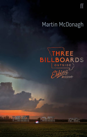 Three Billboards Outside Ebbing, Missouri - Martin McDonagh