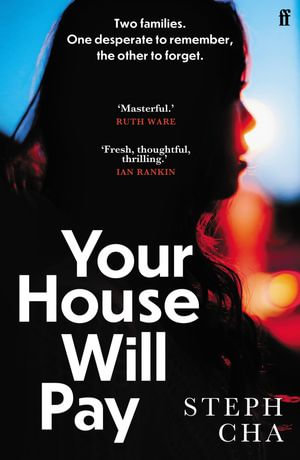 Your House Will Pay : 'Elegant [and] suspenseful.' New York Times - Steph Cha