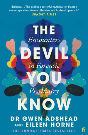 The Devil You Know : Shortlisted for the CWA Gold Dagger for Non-Fiction 2022 - Gwen Adshead