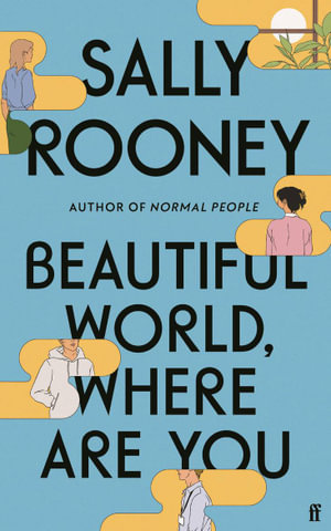 Beautiful World, Where Are You : From the bestselling author of Normal People - Sally Rooney