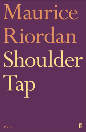 Shoulder Tap - Maurice Riordan