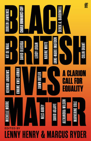 Black British Lives Matter : A Clarion Call for Equality - Lenny Henry