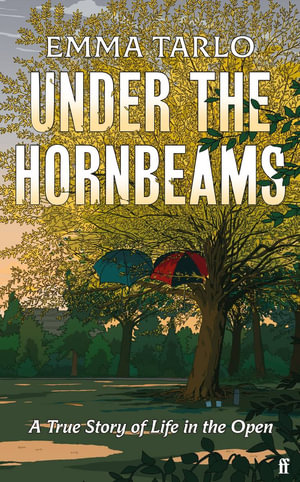 Under the Hornbeams : A true story of life in the open - Emma Tarlo