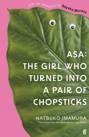 Asa : The Girl Who Turned into a Pair of Chopsticks - Lucy North