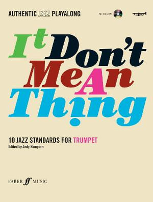 It Don't Mean A Thing (Trumpet) : Authentic Jazz Playalong - Andy Hampton