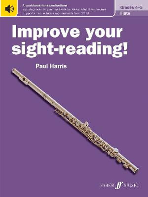 Improve your sight-reading! Flute Grades 4-5 : Improve your sight-reading! - Paul Harris