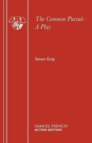 The Common Pursuit - A Play : Acting Edition S. - Simon Gray