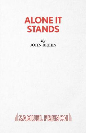 Alone It Stands - A Comedy - John Editor Breen