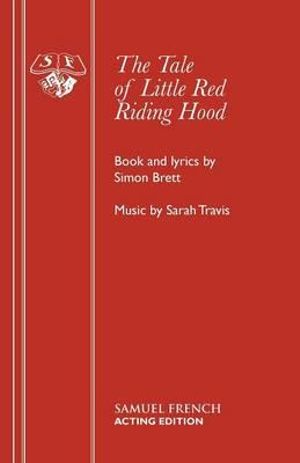 The Tale of Little Red Riding Hood : Acting Edition S. - Simon Brett