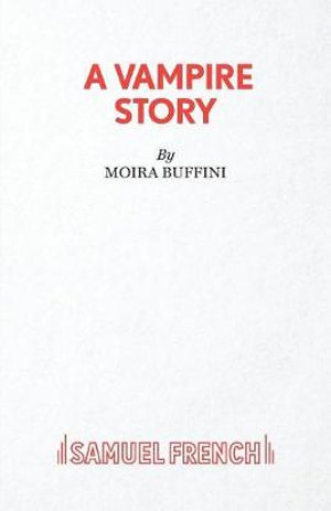 A Vampire Story - Moira Buffini