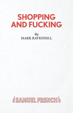 Shopping and Fucking - Mark Ravenhill