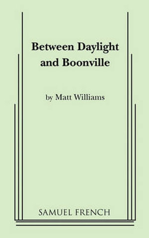 Between Daylight and Boonville - Matt Williams