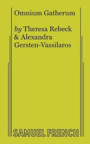 Omnium Gatherum - Theresa Rebeck