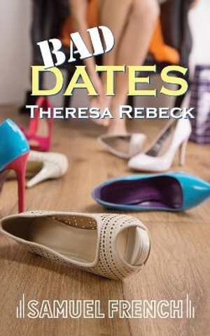 Bad Dates - Theresa Rebeck