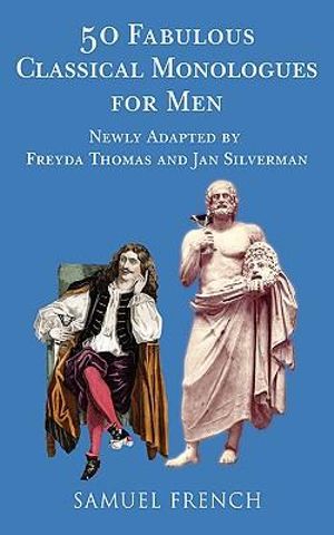 50 Fabulous Classical Monologues for Men - Freyda Thomas