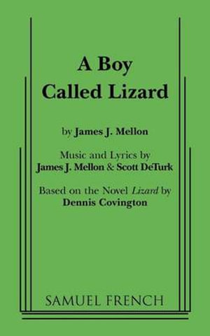 A Boy Called Lizard - James J Mellon