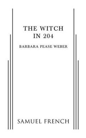 The Witch in 204 - Barbara Pease Weber