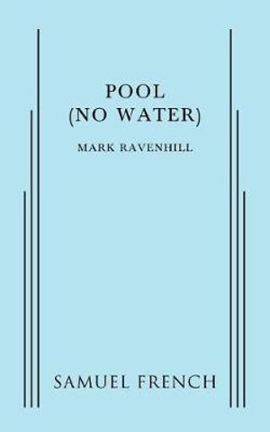 Pool (No Water) - Mark Ravenhill