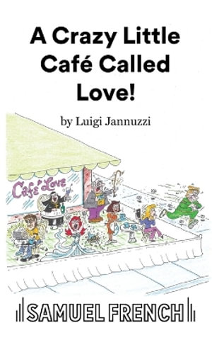 A Crazy Little Caf© Called Love - Luigi Jannuzzi