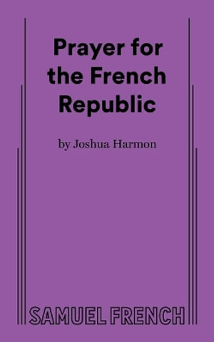 Prayer for the French Republic - Joshua Harmon