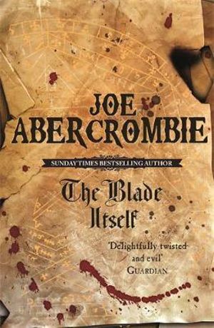 The Blade Itself : The First Law: Book 1 - Joe Abercrombie