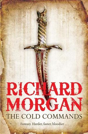 The Cold Commands : Land Fit for Heroes Series : Book 2 - Richard Morgan