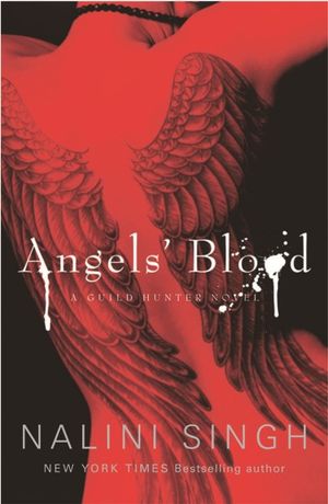 Angels' Blood : Guild Hunter : Book 1 - Nalini Singh