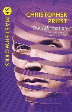 The Affirmation : S.F. Masterworks - Christopher Priest