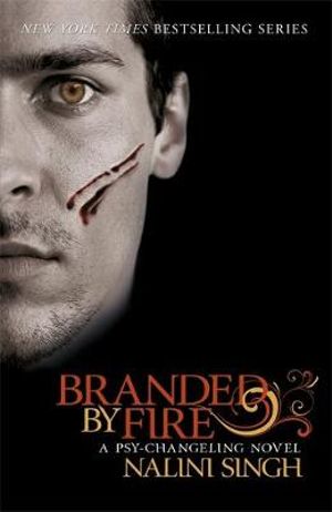 Branded by Fire : The Psy-Changeling: Book 6 - Nalini Singh