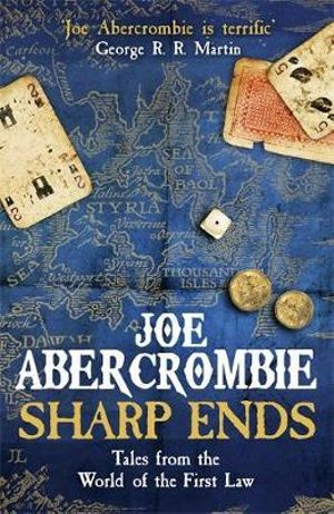 Sharp Ends : Stories from the World of The First Law - Joe Abercrombie