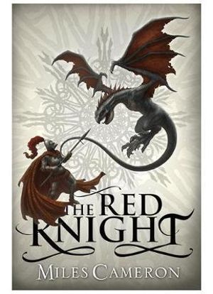 The Red Knight : Traitor Son Cycle: Book 1 - Miles Cameron