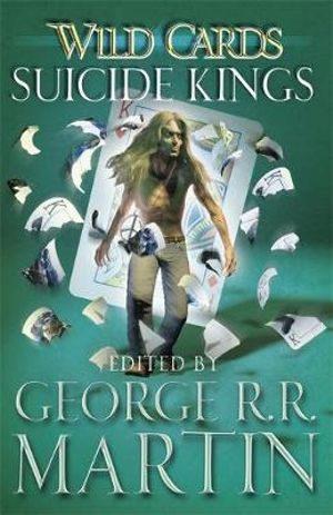 Wild Cards : Suicide Kings - George R. R. Martin