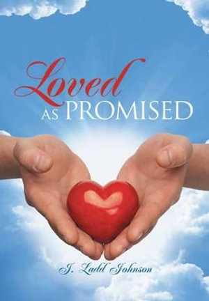 Loved as Promised - J. Ladd Johnson