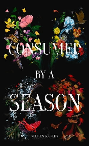 Consumed by a Season - Kelleen Goerlitz