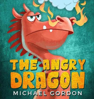 The Angry Dragon : Emotions & Feelings - Michael Gordon