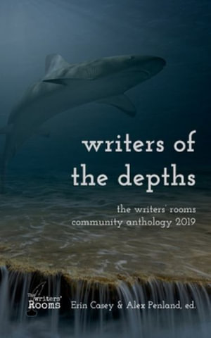 Writers of the Depths : A Writers' Rooms Anthology - Amelia Kibbie