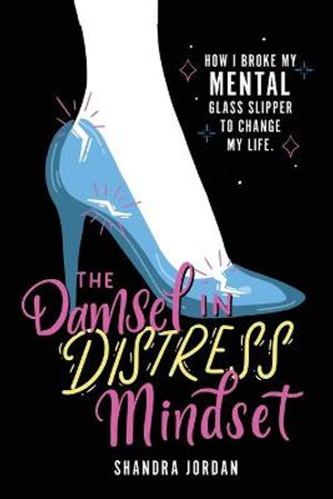 The Damsel in Distress Mindset by Shandra Jordan | How I Broke My ...