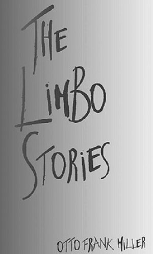 The Limbo Stories - Otto Frank Miller