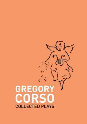 Collected Plays - Gregory Corso