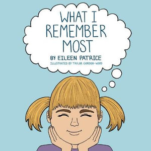 What I Remember Most - Eileen Patrice