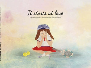 It starts at love - Laura Vallverdu Zafra