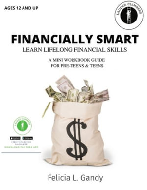 Financially Smart : Understanding Your Money - Felicia L. Gandy