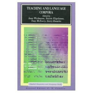 Teaching and Language Corpora : Applied Linguistics and Language Study - Anne Wichmann