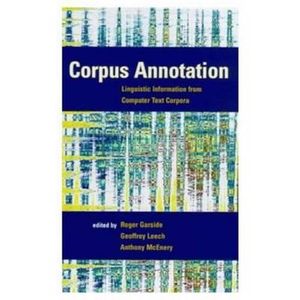 Corpus Annotation : Linguistic Information from Computer Text Corpora - Anthony Mark Mcenery