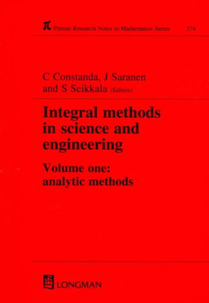 Integral Methods in Science and Engineering : Chapman & Hall/CRC Research Notes in Mathematics - Christian Constanda